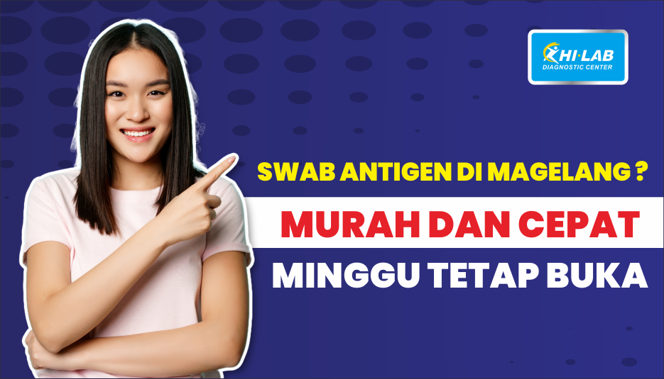 SWAB ANTIGEN MAGELANG MURAH, HI-LAB SOLUSINYA